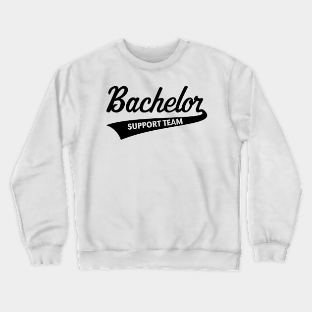 Bachelor Support Team (Stag Party / Lettering / Black) Crewneck Sweatshirt by MrFaulbaum